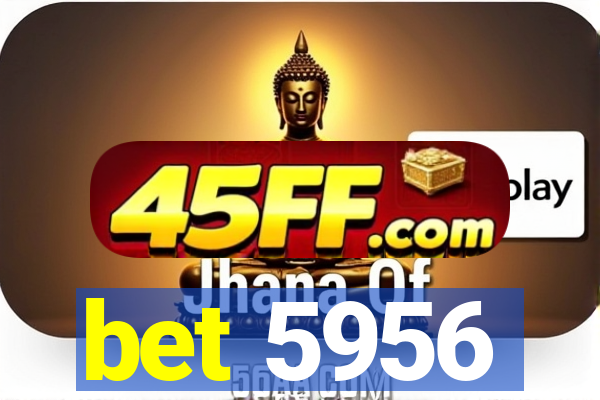 bet 5956
